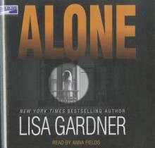 Alone - Lisa Gardner, Anna Fields