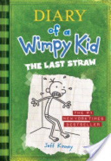 The Last Straw (Diary of a Wimpy Kid: Book 3) - Jeff Kinney