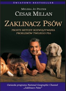 Zaklinacz psów - Cesar Millan, Melissa Jo Peltier