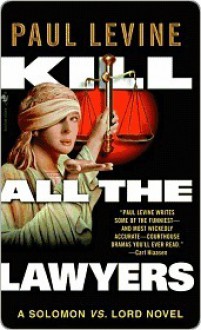 Kill All the Lawyers - Paul Levine