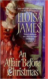 An Affair Before Christmas (Desperate Duchesses #2) - Eloisa James