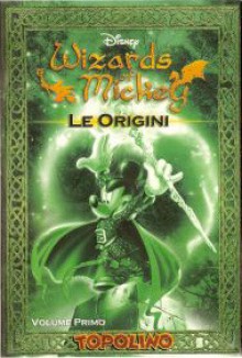 Wizards of Mickey n. 1: Le Origini - Walt Disney Company, Stefano Ambrosio