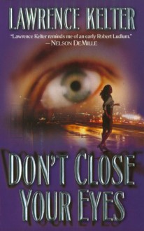 Don't Close Your Eyes - Lawrence Kelter