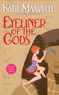 Eyeliner of the Gods - Katie Maxwell