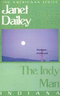 The Indy Man (Indiana, Americana, #14) - Janet Dailey