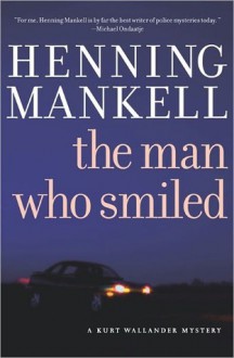 The Man Who Smiled (Wallander #4) - Henning Mankell