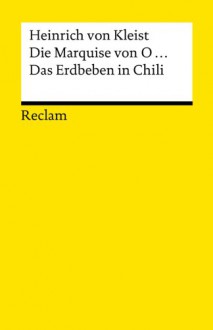 Die Marquise von O... . / Das Erdbeben in Chili - Heinrich von Kleist, Christian Wagenknecht, Sabine Doering