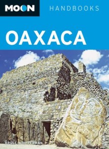 Moon Oaxaca (Moon Handbooks) - Bruce Whipperman