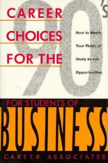 Career Choices for Students of Business - Career Associates, Carolyn B. Mitchell