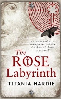 The Rose Labyrinth - Titania Hardie