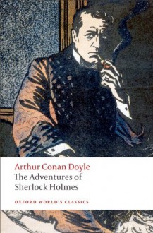 The Adventures of Sherlock Holmes - Richard Lancelyn Green, Arthur Conan Doyle