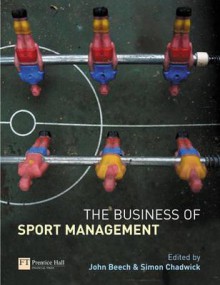 The Business of Sport Management - John Beech