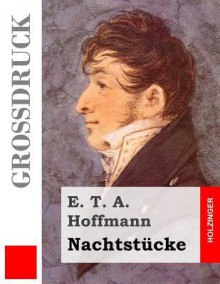 Nachtstücke - E.T.A. Hoffmann