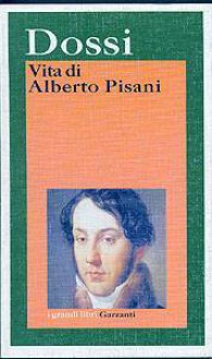 Vita di Alberto Pisani - Carlo Dossi