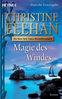 Magie des Windes: Roman (German Edition) - Ursula Gnade, Christine Feehan, Birgit Groll