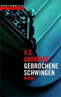 Gebrochene Schwingen (Die Casteel-Saga, #3) - V.C. Andrews