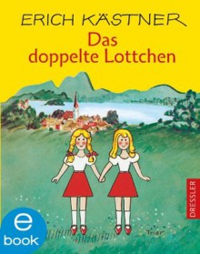 Das doppelte Lottchen (German Edition) - Erich Kästner, Walter Trier