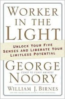 Worker in the Light - George Noory, William J. Birnes