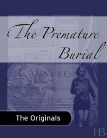 The Premature Burial - Edgar Allan Poe