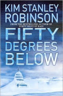 Fifty Degrees Below - Kim Stanley Robinson