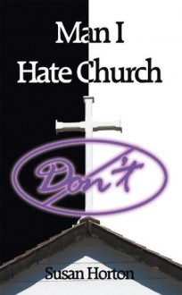 Man I Hate Church - Susan Horton