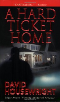 A Hard Ticket Home - David Housewright