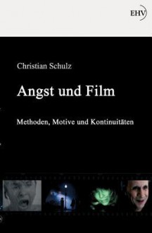 Angst Und Film - Christian Schulz