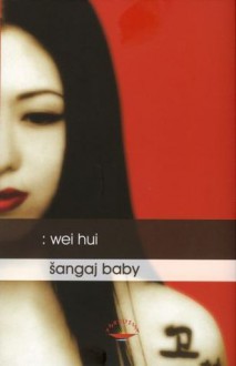 Šangaj Baby - Weihui Zhou, Suzana Sesvečan