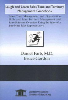 Laugh and Learn Time and Territory Management Guidebook - Daniel Farb, Bruce Gordon