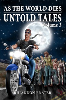 As The World Dies Untold Tales Volume 3 - Rhiannon Frater