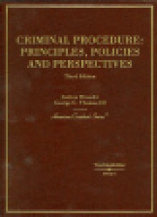 Dressler and Thomas' Criminal Procedure: Principles, Policies and Perspectives, 3D (American Casebook Series) - Joshua Dressler, George C. Thomas III