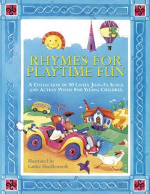 Rhymes for Playtime Fun - Nicola Baxter, Cathie Shuttleworth