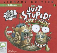 Just Stupid! - Andy Griffiths, Stig Wemyss