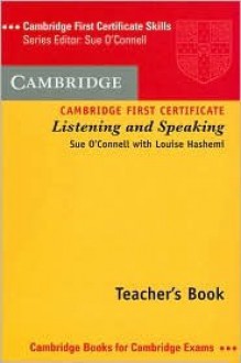 Cambridge First Certificate Listening and Speaking - Sue O'Connell, Louise Hashemi