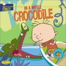 In a While, Crocodile - Laura Driscoll, Alisa Klayman-Grodsky