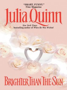 Brighter Than the Sun (Everything, #2) - Julia Quinn