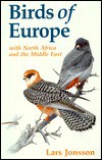 Birds of Europe: With North Africa and the Middle East - Lars Jonsson, David Christie, Magnus Ullman