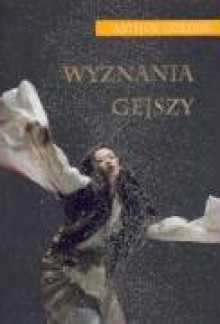 Wyznania gejszy - Witold Nowakowski,Arthur Golden