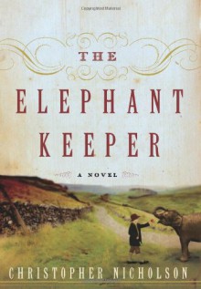 The Elephant Keeper - Christopher Nicholson