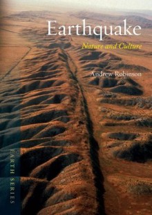 Earthquake: Nature and Culture - Andrew Robinson, Daniel Allen