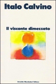 Il visconte dimezzato - Italo Calvino