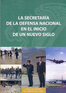 La Secretaria de La Defensa Nacional En El Inicio de Un Nuevo Siglo - Gill Davies