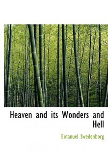 Heaven and Its Wonders and Hell - Emanuel Swedenborg