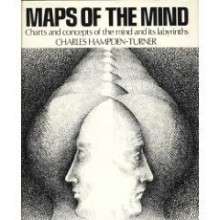 Maps of the Mind: Charts and Concepts of the Mind and Its Labyrinths - Charles Hampden-Turner