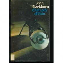 Our Lady Of Pain - John Blackburn