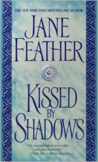 Kissed by Shadows Kissed by Shadows - Jane Feather