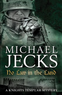 No Law in the Land - Michael Jecks