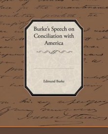 Speech on Conciliation with America - Edmund Burke