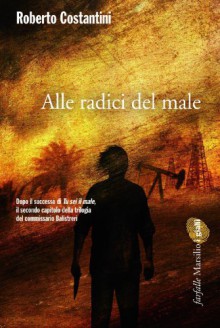 Alle radici del male (Farfalle) (Italian Edition) - Roberto Costantini