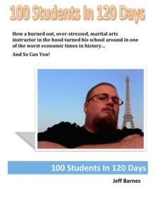 100 Students in 120 Days - Jeff Barnes